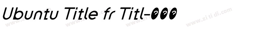 Ubuntu Title fr Titl字体转换